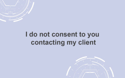 I do not consent to you contacting my client